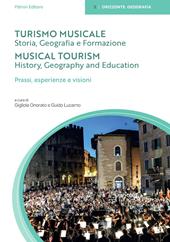 Turismo musicale. Vol. 2: Storia, geografia e formazione. Prassi, esperienze e visioni. Ediz. italiana e inglese