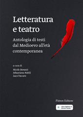 Letteratura e teatro. Antologia di testi dal Medioevo all'età contemporanea