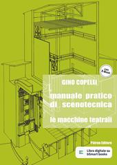 Manuale pratico di scenotecnica. Le macchine teatrali. Per le Scuole superiori. Con e-book. Con espansione online