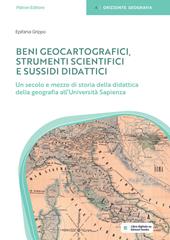 Beni geocartografici. Strumenti scientifici e sussidi didattici. Un secolo e mezzo di storia della didattica della geografia all'Università Sapienza
