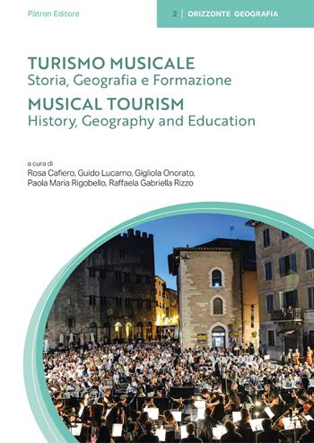 Turismo musicale. Vol. 1: Storia, geografia e formazione. Ediz. italiana e inglese  - Libro Pàtron 2025, Orizzonte geografia | Libraccio.it