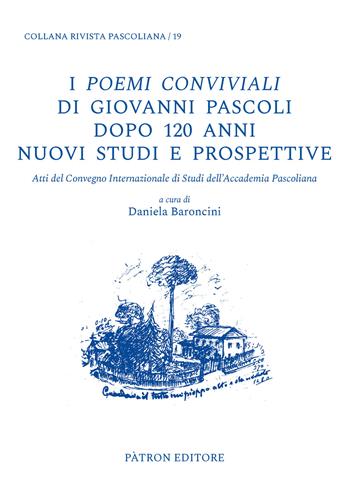 I Poemi conviviali di Giovanni Pascoli dopo 120 anni. Nuovi studi e prospettive  - Libro Pàtron 2026, Rivista pascoliana | Libraccio.it