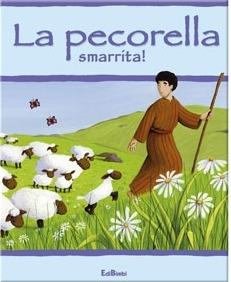 La pecorella smarrita!  - Libro Edibimbi 2007, Prime storie della Bibbia | Libraccio.it
