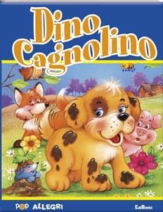 Dino cagnolino  - Libro Edibimbi 2007, Pop allegri | Libraccio.it