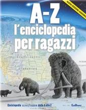 A-Z. L'enciclopedia per ragazzi