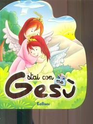 Stai con me Gesù. Ediz. illustrata  - Libro Edibimbi 2008, Le mie preghierine | Libraccio.it