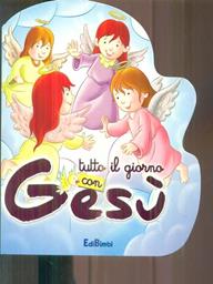 Tutto il giorno con Gesù. Ediz. illustrata  - Libro Edibimbi 2008, Le mie preghierine | Libraccio.it