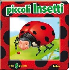Gli insetti. Con 5 puzzle  - Libro Edibimbi 2009, Libri puzzle | Libraccio.it