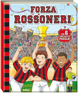 Forza rossoneri. Libro puzzle. Ediz. illustrata  - Libro Edibimbi 2010, La squadra del cuore | Libraccio.it