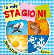 Le mie stagioni  - Libro Edibimbi 2011, Quadrottini | Libraccio.it