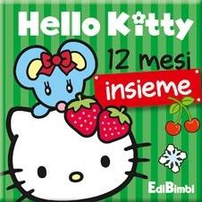 Dodici mesi insieme. Hello Kitty  - Libro Edibimbi 2010 | Libraccio.it