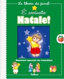 È arrivato Natale!  - Libro Edibimbi 2010, La libreria dei piccoli | Libraccio.it