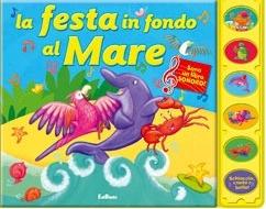 La festa in fondo al mare. Canta & suona. Ediz. illustrata  - Libro Edibimbi 2011 | Libraccio.it