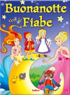 Buonanotte con le fiabe  - Libro Edibimbi 2011 | Libraccio.it