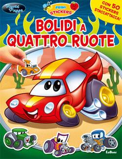 Bolidi a quattro ruote. Con adesivi. Ediz. illustrata  - Libro Edibimbi 2011, Primi stickers | Libraccio.it