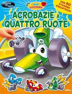 Acrobazie a quattro ruote. Con adesivi. Ediz. illustrata  - Libro Edibimbi 2011, Primi stickers | Libraccio.it