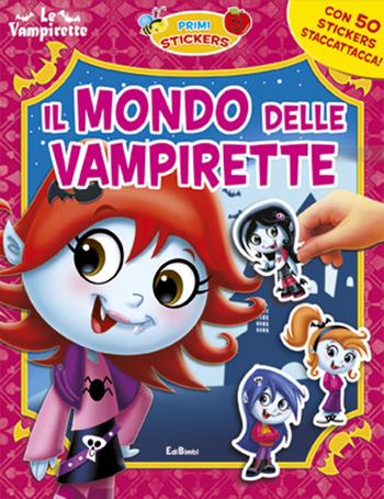 Il mondo delle vampirette. Con adesivi. Ediz. illustrata  - Libro Edibimbi 2012, Primi stickers | Libraccio.it