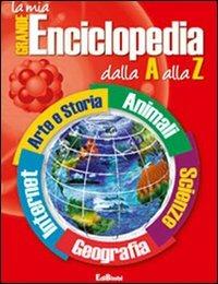 La mia grande enciclopedia dalla A alla Z  - Libro Edibimbi 2011 | Libraccio.it