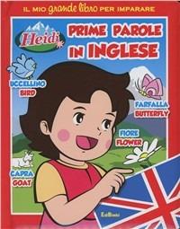 Prime parole in inglese. Heidi. Ediz. illustrata  - Libro Edibimbi 2011 | Libraccio.it