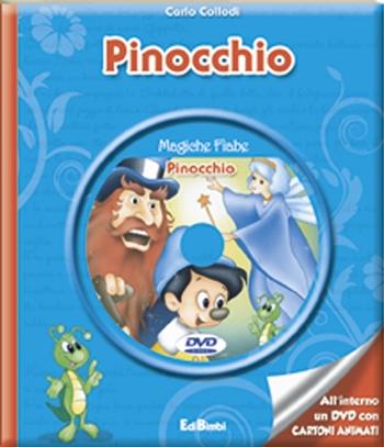 Pinocchio. Con DVD - Carlo Collodi - Libro Edibimbi 2012, Magiche fiabe con DVD | Libraccio.it
