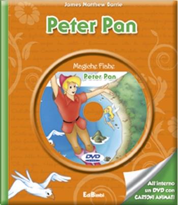 Peter Pan. Con DVD - James Matthew Barrie - Libro Edibimbi 2012, Magiche fiabe con DVD | Libraccio.it