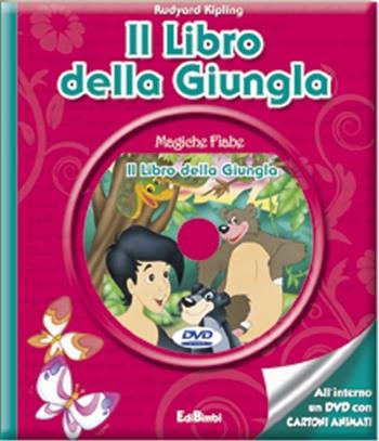 Il libro della giungla. Con DVD - Rudyard Kipling - Libro Edibimbi 2012, Magiche fiabe con DVD | Libraccio.it