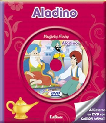 Aladino. Con DVD  - Libro Edibimbi 2012, Magiche fiabe con DVD | Libraccio.it