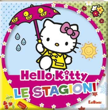 Le stagioni. Hello Kitty. Ediz. illustrata  - Libro Edibimbi 2012 | Libraccio.it