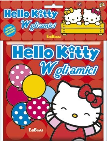 W gli amici! Hello Kitty. Ediz. illustrata  - Libro Edibimbi 2012 | Libraccio.it