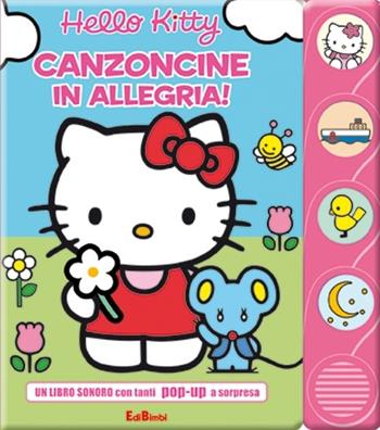 Canzoncine in allegria! Hello Kitty. Ediz. illustrata  - Libro Edibimbi 2012 | Libraccio.it