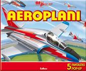 Aeroplani. Libro pop-up