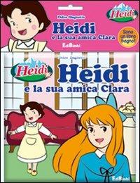 Heidi e la sua amica Clara  - Libro Edibimbi 2012 | Libraccio.it