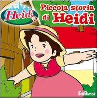 Piccola storia di Heidi. Ediz. illustrata  - Libro Edibimbi 2012 | Libraccio.it