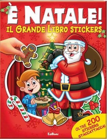 È Natale! Il grande libro stickers. Ediz. illustrata  - Libro Edibimbi 2012, Stickermania | Libraccio.it