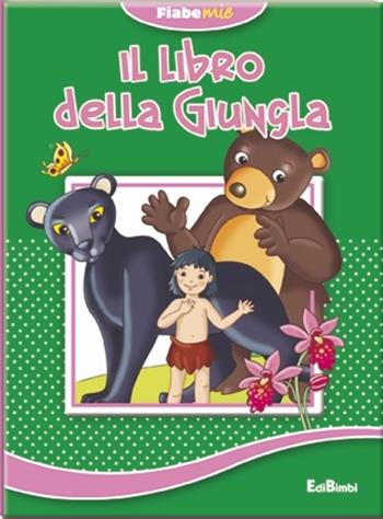 Il libro della giungla. Fiabemie. Ediz. illustrata  - Libro Edibimbi 2012 | Libraccio.it