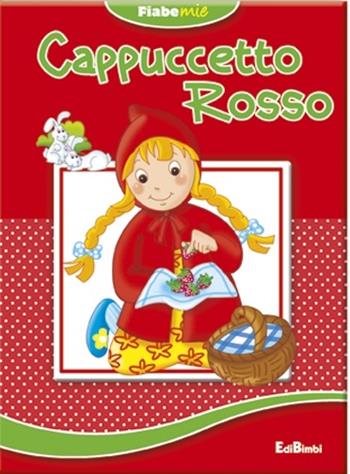 Cappuccetto Rosso. Fiabemie. Ediz. illustrata  - Libro Edibimbi 2012 | Libraccio.it