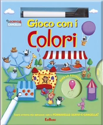 Gioco con i colori. Scrivo e cancello. Ediz. illustrata. Con gadget  - Libro Edibimbi 2013 | Libraccio.it