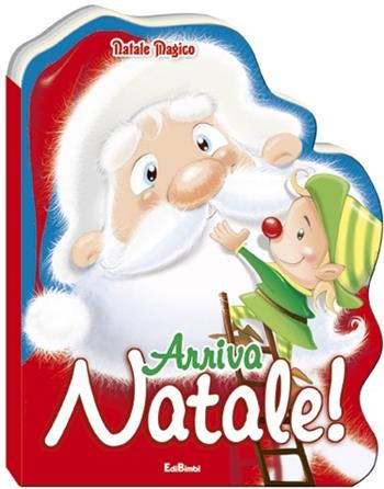 Arriva Natale! Natale magico  - Libro Edibimbi 2013 | Libraccio.it