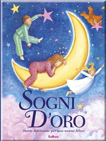 Sogni d'oro. Storie stellate  - Libro Edibimbi 2015 | Libraccio.it