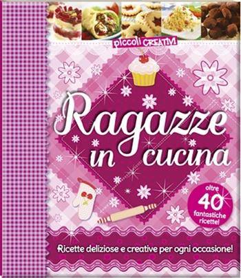 Ragazze in cucina. Ediz. illustrata  - Libro Edibimbi 2016, Piccoli creativi | Libraccio.it