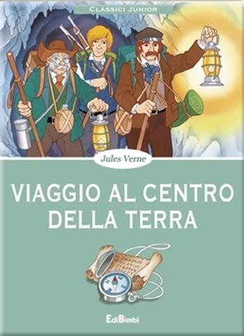 Viaggio al centro della terra - Jules Verne - Libro Edibimbi 2015 | Libraccio.it