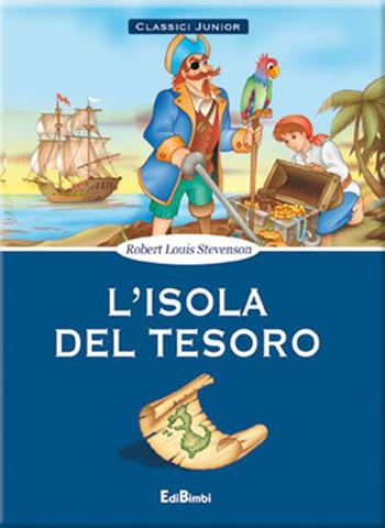 L'isola del tesoro - Robert Louis Stevenson - Libro Edibimbi 2015, Classici junior | Libraccio.it