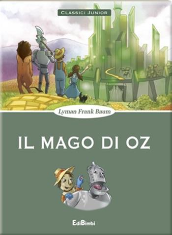 Il mago di Oz - L. Frank Baum - Libro Edibimbi 2015 | Libraccio.it