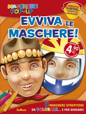 Evviva le maschere! Maschere pop-up. Con gadget  - Libro Edibimbi 2015 | Libraccio.it