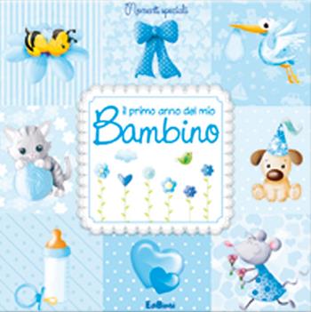 Il primo anno del mio bambino  - Libro Edibimbi 2015, Momenti speciali | Libraccio.it
