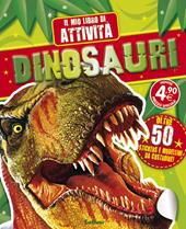 Dinosauri. Il mio libro di attività. Con adesivi. Ediz. illustrata