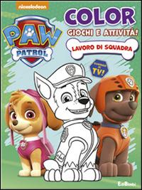 Lavoro di squadra. Paw Patrol. Ediz. illustrata  - Libro Edibimbi 2015, Paw Patrol | Libraccio.it