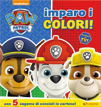 Imparo i colori! Con 5 sagome di cuccioli in cartone. Paw Patrol. Ediz. illustrata  - Libro Edibimbi 2016, Paw Patrol | Libraccio.it