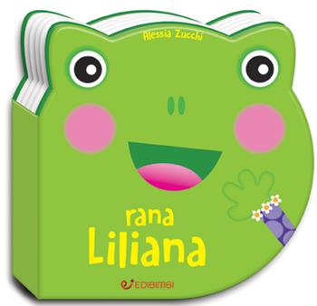 Rana Liliana. Musetti morbidi  - Libro Edibimbi 2017 | Libraccio.it