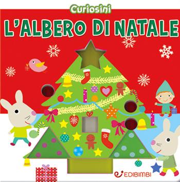 L' albero di Natale. Curiosini  - Libro Edibimbi 2016 | Libraccio.it